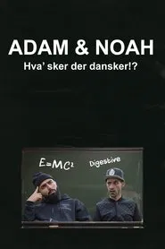 Adam & Noah: Hva' Sker Der Dansker!? movie poster