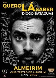 Quero Lá Saber - Diogo Batáguas movie poster