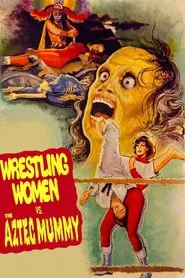 The Wrestling Women vs. the Aztec Mummy movie poster