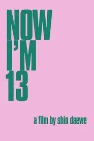 Now I'm Thirteen movie poster