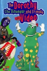 The Dorothy the Dinosaur and Friends Video movie poster