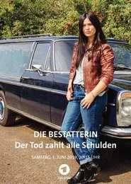 Die Bestatterin – Der Tod zahlt alle Schulden movie poster