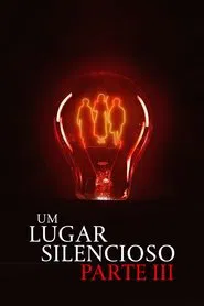 Poster do filme Um Lugar Silencioso - Parte III