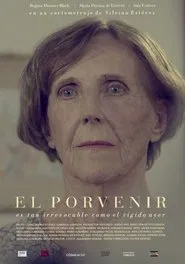 El porvenir es tan irrevocable como el rígido ayer movie poster