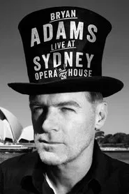 Bryan Adams: Live at the Sydney Opera House movie poster