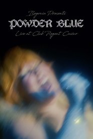 Powder Blue: Live at Club Regent movie poster