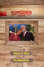 Der Komödienstadel - Rock 'n' Roll im Abendrot movie poster