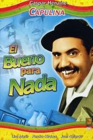 El bueno para nada movie poster