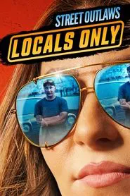 Street Outlaws: Locals Only tv show poster