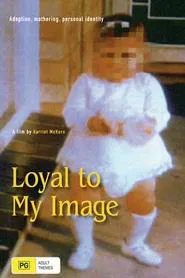 Loyal to My Image movie poster