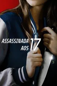 Poster do filme Assassinada Aos 17