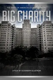 Big Charity: The Death of America's Oldest Hospital movie poster
