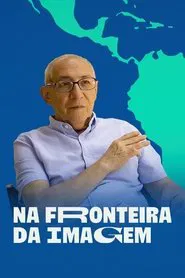 Na Fronteira da Imagem tv show poster
