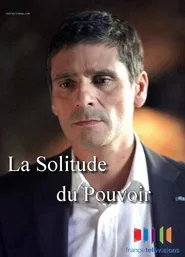 La solitude du pouvoir movie poster