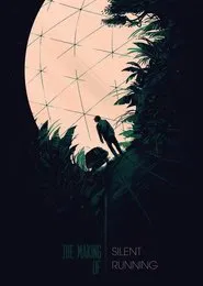 The Making of Silent Running movie poster