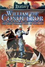 William the Conqueror: The First Norman King of England movie poster