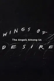 Wings of Desire: The Angels Among Us movie poster