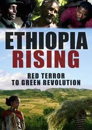 Ethiopia Rising: Red Terror to Green Revolution movie poster
