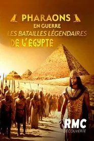 Pharaons en guerre : les batailles légendaires de l'Egypte tv show poster