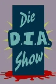 Die D.I.A. Show tv show poster