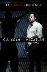 Poster do filme La verdadera historia de Culiacan vs Mazatlan