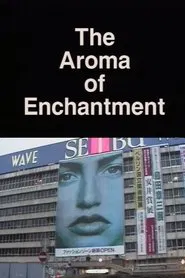 The Aroma of Enchantment movie poster