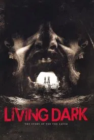 Living Dark: The Story of Ted the Caver movie poster