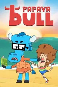 Papaya Bull tv show poster