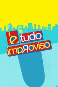 Poster da série É Tudo Improviso