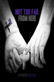 Not Too Far from Here movie poster