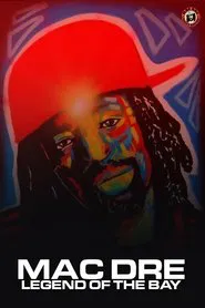 Poster do filme Mac Dre: Legend of the Bay