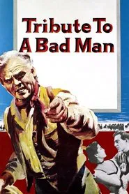 Tribute to a Bad Man movie poster