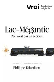 Lac-Mégantic - This Is Not an Accident tv show poster