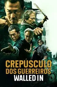 Poster do filme Crepúsculo dos Guerreiros: Walled In