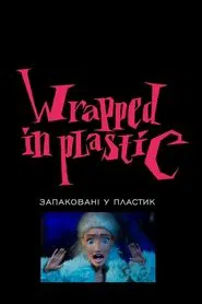 Wrapped in Plastic movie poster