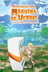 Poster da série Reencarnado numa Máquina de Vendas, Agora Exploro a Masmorra