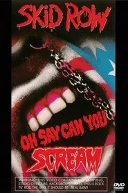 Skid Row | Oh Say Can You Scream movie poster