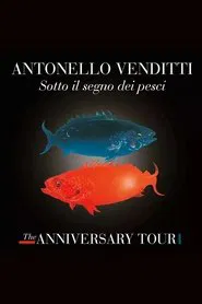 Antonello Venditti – Sotto Il Segno Dei Pesci (The Anniversary Tour) movie poster