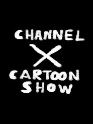 Channel X Cartoon Show movie poster