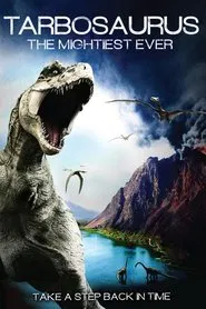 Tarbosaurus: The Mightiest Ever tv show poster