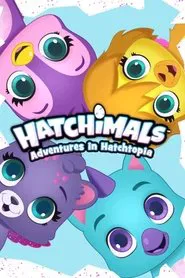 Hatchimals: Adventures in Hatchtopia tv show poster