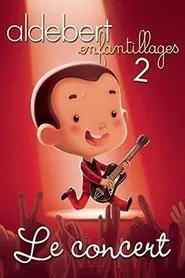 Aldebert : Enfantillages 2, le concert movie poster