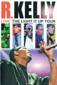 R. Kelly: Live - The Light It Up Tour movie poster