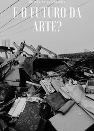 E o Futuro da Arte? movie poster