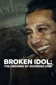 Broken Idol: The Undoing of Diomedes Díaz movie poster