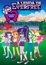 Poster do filme My Little Pony, Equestria Girls: A Lenda de Everfree