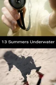 13 Summers Underwater movie poster