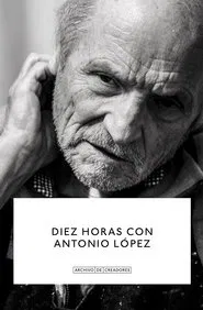 Diez Horas con Antonio López movie poster