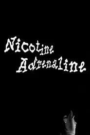Nicotine adrenaline movie poster
