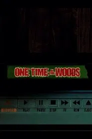 One Time In The Woods movie poster